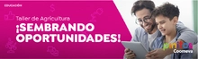 Taller de Agricultura &iexcl;SEMBRANDO OPORTUNIDADES!