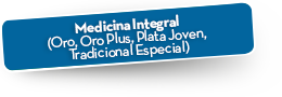Medicina Integral (Oro, Oro Plus, Plata Joven, Tradicional Especial)