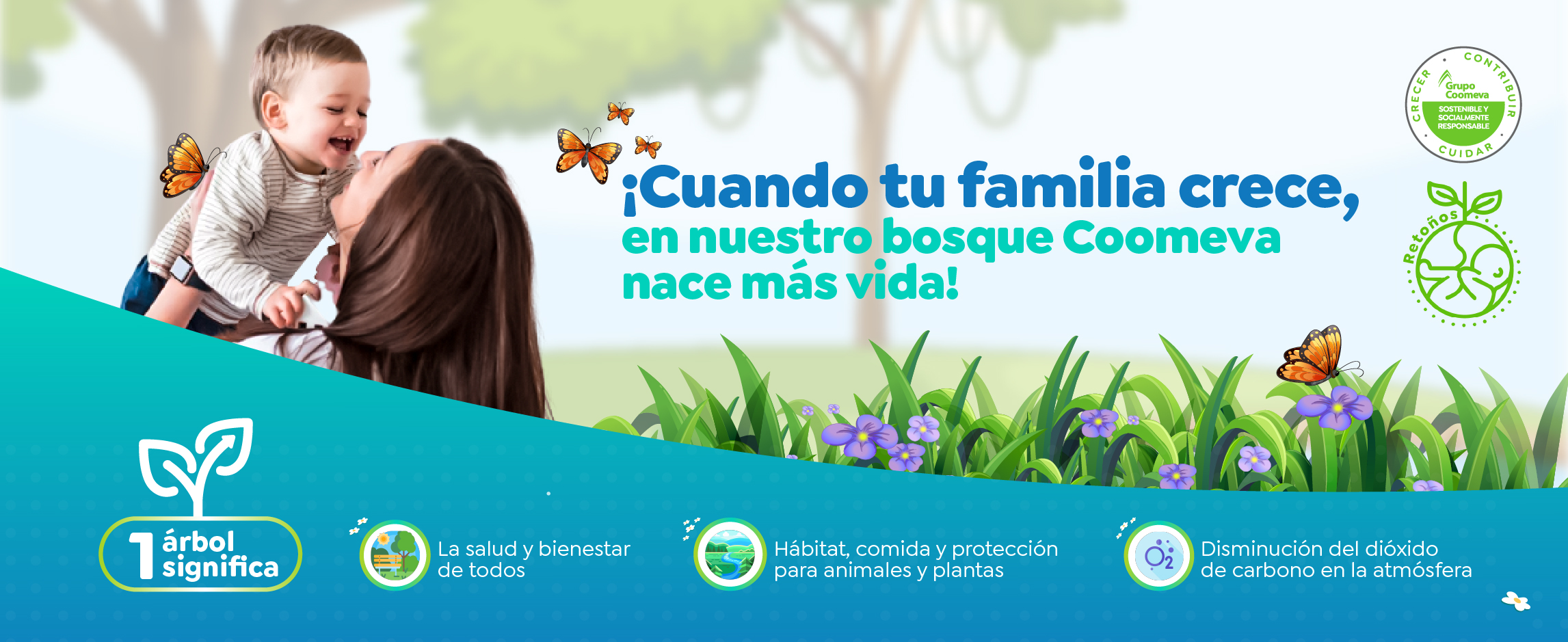 ¡Cuando tu familia crece, en nuestro bosque Coomeva nace mas vida!